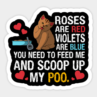 You Need To Feed Me And Scoop Up My Poo Funny Cat Sticker